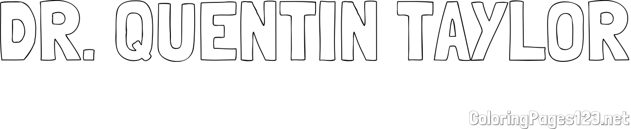 DR. QUENTIN TAYLOR Coloring Page