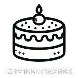 Online Created Coloring Page - HAPPY 15 BIRTHDAY MAK!!! Coloring Page and Small Children’s Cake Coloring Page