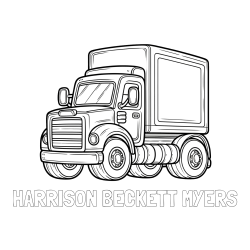 HARRISON BECKETT MYERS Coloring Page and Big Truck Coloring Page