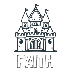 FAITH Coloring Page and Beautiful Castle Coloring Page for Kids