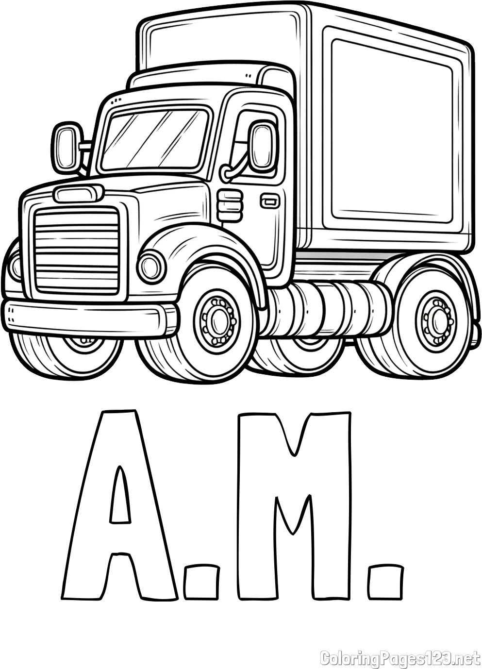 A.M. Coloring Page and Big Truck Coloring Page