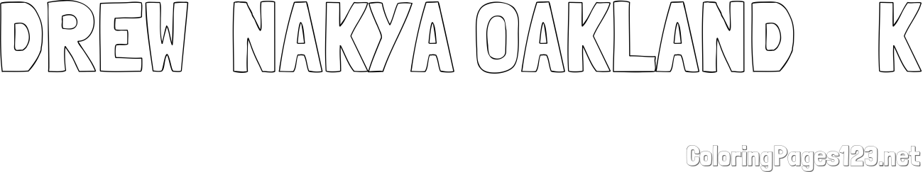 DREW  NAKYA OAKLAND    K Coloring Page