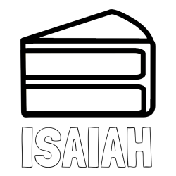 Online Created Coloring Page - ISAIAH Coloring Page and Simple Slice of Cake Coloring Page