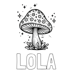 Online Created Coloring Page - LOLA Coloring Page and Coloring Page of a Magical Mushroom