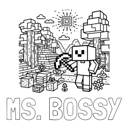 Online Created Coloring Page - MS. BOSSY Coloring Page and Minecraft World Coloring Page
